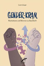 Gender-Kram. Illustrationen und Stimmen zu Geschlecht