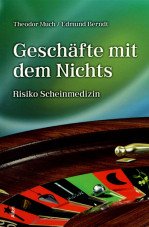 Geschäfte mit dem nichts. Risiko Scheinmedizin