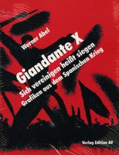 Giandante X. Sich vereinigen heißt siegen - Grafiken aus dem Spanischen Krieg