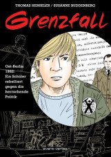 Grenzfall. Ost-Berlin 1982: Ein Schüler rebelliert gegen die herrschende Politik