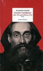 Gustav Landauer oder Die gestohlene Zeit