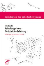 Heinz Langerhans: Die totalitäre Erfahrung. Werkbiographie und Chronik