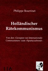 Holländischer Rätekommunismus. Von den "Groepen van Internationale Communisten" zum "Spartacusbond"