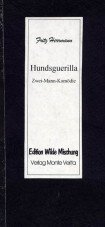 Hundsguerilla. Zwei-Mann-Komödie