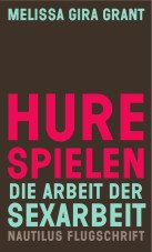 Hure spielen. Die Arbeit der Sexarbeit