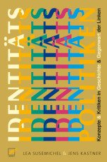 Identitätspolitiken. Konzepte und Kritiken in Geschichte und Gegenwart der Linken