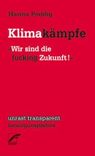 Klimakämpfe. "Wir sind die fucking Zukunft"