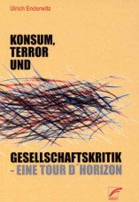 Konsum, Terror und Gesellschaftskritik. Eine tour d´horizon