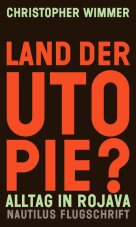 Land der Utopie? Alltag in Rojava