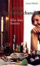 Lauras Spielzeugschatulle. Alles über Sextoys