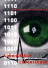 Lebensbilder, Lebenslügen. Leben und Sterben im Zeitalter der Biomedizin