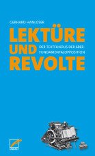 Lektüre und Revolte. Der Textfundus der 68er-Fundamentalopposition
