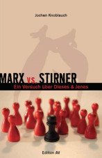 Marx vs. Stirner. Oder: Ein Versuch über dieses & jenes