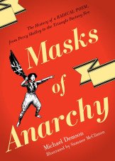 Masks of Anarchy. The Story of a Radical Poem, from Percy Shelley to the Triangle Factory Fire