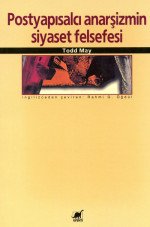 May, Todd: Postyapisalci Anarsizm Siyaset Felsefesi