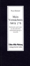 Mein Vermächtnis. Publizistik und Lieder aus der jüdischen Arbeiterbewegung in Amerika