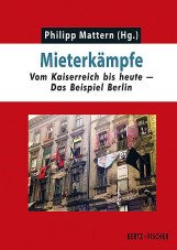Mieterkämpfe. Vom Kaiserreich bis heute - Das Beispiel Berlin
