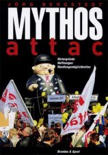 Mythos ATTAC. Hintergründe, Hoffnungen, Handlungsmöglichkeiten