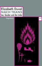 Nach Trans. Sex, Gender und die Linke