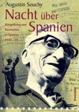 Nacht über Spanien. Bürgerkrieg und Revolution in Spanien 1936-1939