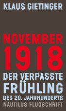 November 1918. Der verpasste Frühling ins 20. Jahrhundert