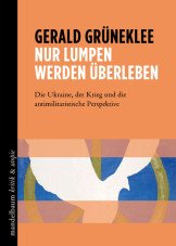 Nur Lumpen werden überleben. Die Ukraine, der Krieg und die antimilitaristische Perspektive