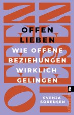 Offen lieben. Wie offene Beziehungen wirklich gelingen