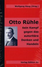 Otto Rühle. Sein Kampf gegen das autoritäre Denken und Handeln