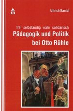 Pädagogik und Politik bei Otto Rühle