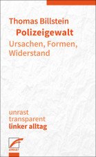 Polizeigewalt. Ursachen, Formen, Widerstand