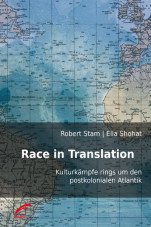 Race in Translation. Kulturkämpfe rings um den postkolonialen Atlantik