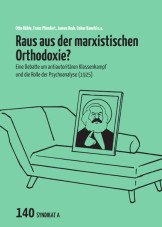 Raus aus der marxistischen Orthodoxie? Eine Debatte um antiautoritären Klassenkampf und die Rolle der Psychoanalyse (1925)