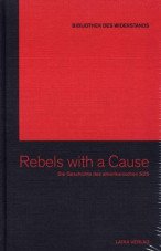Rebels with a cause. Die amerikanische Studentenbewegung (Buch+DVD - Bibliothek des Widerstands Band 5)
