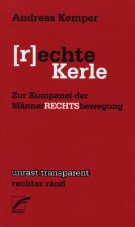 (R)echte Kerle. Zur Kumpanei der MännerRECHTSbewegung