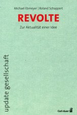 Revolte. Zur Aktualität einer Idee