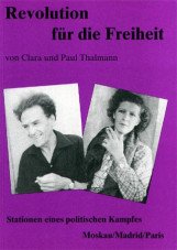 Revolution für die Freiheit. Stationen eines politischen Kampfes. Moskau, Madrid, Paris