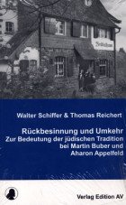 Rückbesinnung und Umkehr. Zur Bedeutung der jüdischen Tradition bei Martin Buber und Aharon Appelfeld
