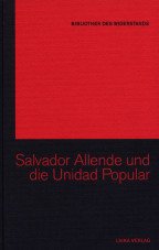 Salvador Allende und die Unidad Popular (Buch+DVD - Bibliothek des Widerstands Band 28)