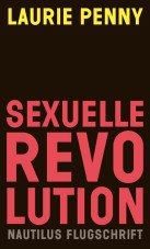 Sexuelle Revolution. Rechter Backlash und feministische Zukunft