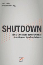 Shutdown. Klima, Corona und der notwendige Ausstieg aus dem Kapitalismus