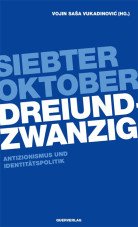 Siebter Oktober Dreiundzwanzig. Antizionismus und Identitätspolitik
