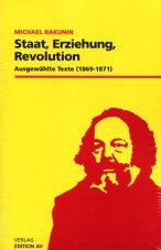 Staat, Erziehung, Revolution. Ausgewählte Texte. 1869-1871
