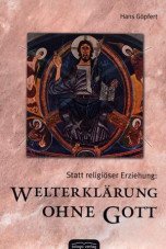 Statt religiöser Erziehung. Welterklärung ohne Gott