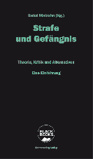 Strafe und Gefängnis. Theorie, Kritik, Alternativen. Eine Einführung