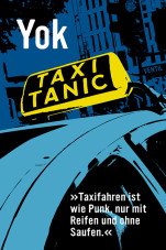 Taxitanic. »Taxifahren ist wie Punk, nur mit Reifen und ohne Saufen.«