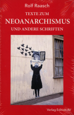 Texte zum Neoanarchismus und andere Schriften