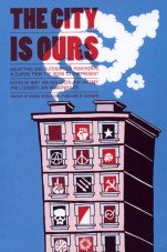 The City Is Ours. Squatting and Autonomous Movements in Europe from the 1970s to the Present