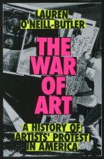 The War of Art: A History of Artists' Protest In America