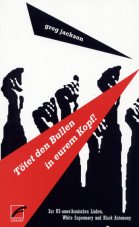 Tötet den Bullen in eurem Kopf! Zur US-amerikanischen Linken, White Supremacy und Black Autonomy