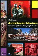 Überwindung des Schweigens. Erinnerungspolitische Bewegung in Spanien